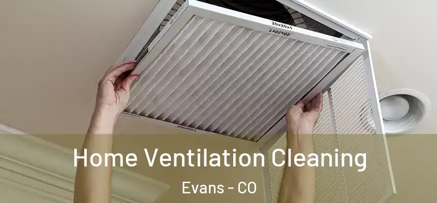  Home Ventilation Cleaning Evans - CO