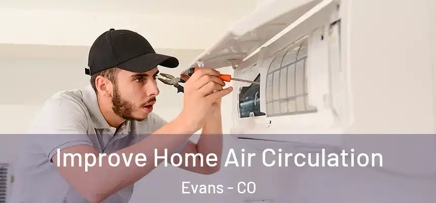  Improve Home Air Circulation Evans - CO